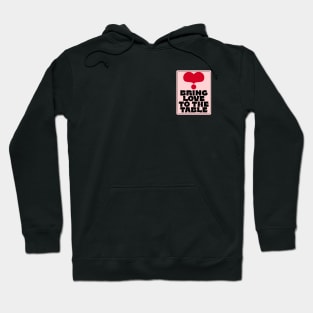 Bring Love To The Table Hoodie